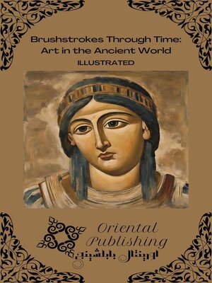 cover image of Brushstrokes Through Time Art in the Ancient World